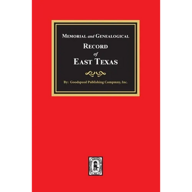 Memorial and Genealogical Record of East Texas