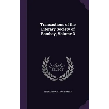Transactions of the Literary Society of Bombay, Volume 3