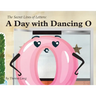 A Day With Dancing O