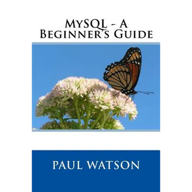 MySQL - A Beginner's Guide