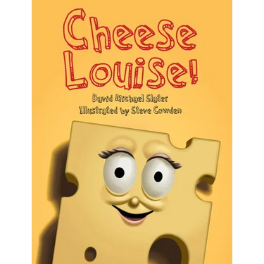 Cheese Louise!