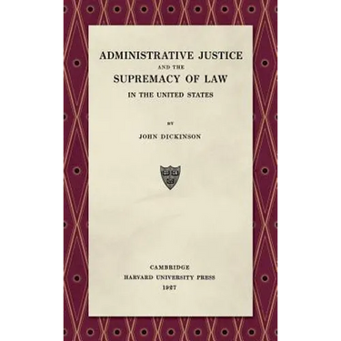 Administrative Justice and the Supremacy of Law (1927)