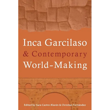 Inca Garcilaso and Contemporary World-Making