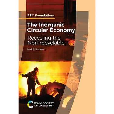 The Inorganic Circular Economy: Recycling the Non-Recyclable