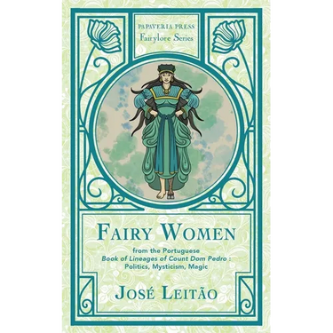 Fairy Women from the Portuguese Book of Lineages of Count Dom Pedro: Politics, Mysticism and Magic