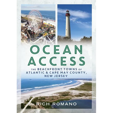 Ocean Access: The Beachfront Towns of Atlantic & Cape May County, New Jersey