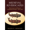 Medieval Riverscapes