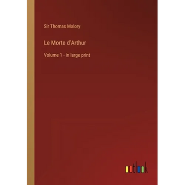 Le Morte d'Arthur: Volume 1 - in large print