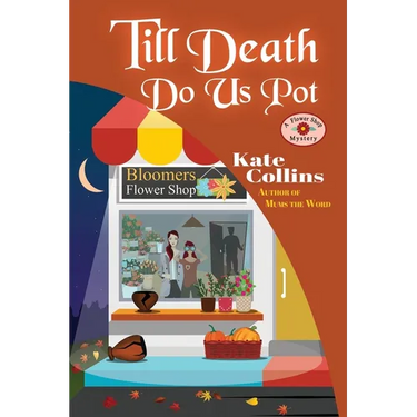 Till Death Do Us Pot: A Flower Shop Mystery Fall Novella