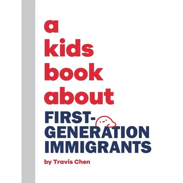 A Kids Book About First Generation Immigrants
