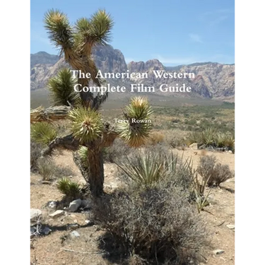 The American Western A Complete Film Guide
