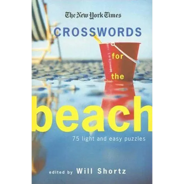The New York Times Crosswords for the Beach: 75 Light and Easy Puzzles