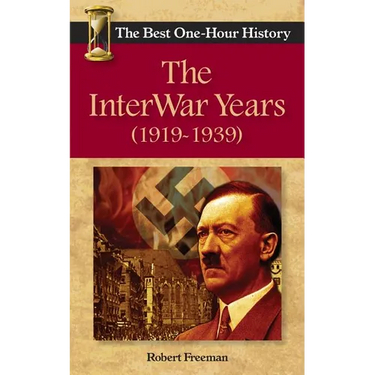 The InterWar Years (1919 - 1939): The Best One-Hour History