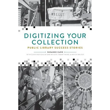 Digitizing Your Collection: Public Library Success Stories