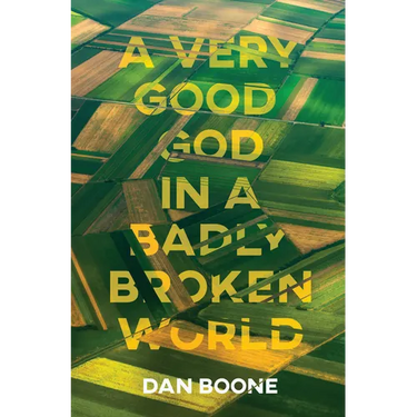 A Very Good God in a Badly Broken World