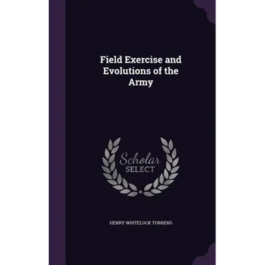 Field Exercise and Evolutions of the Army