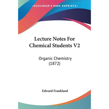 Lecture Notes For Chemical Students V2: Organic Chemistry (1872)