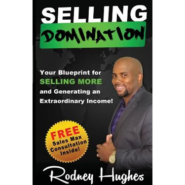 Selling Domination: Your blueprint to selling more and generating an extraordinary income