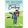 My Second Chance Cowboy: A Cavanaugh Brother's Sweet Small Town Romance