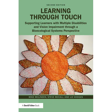 Learning Through Touch: Supporting Learners with Multiple Disabilities and Vision Impairment Through a Bioecological Systems Perspective