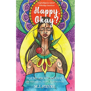 Happy, Okay?: Poems about Anxiety, Depression, Hope, and Survival (for Fans of Her by Pierre Alex Jeanty or Sylvester McNutt)