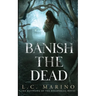Banish the Dead