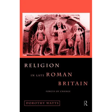 Religion in Late Roman Britain: Forces of Change
