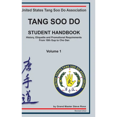 Tang Soo Do Student Handbook: History, Etiquette and Promotional Requirements From 10th Gup to Cho Dan