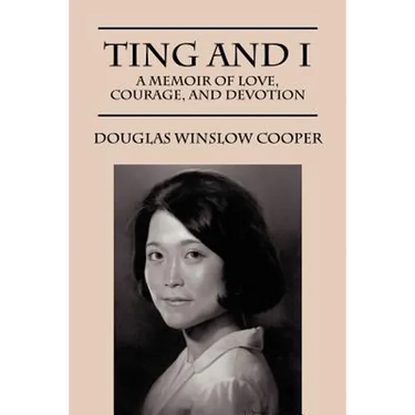 Ting and I: A Memoir of Love, Courage, and Devotion
