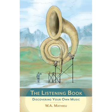The Listening Book: Discovering Your Own Music