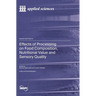Effects of Processing on Food Composition, Nutritional Value and Sensory Quality