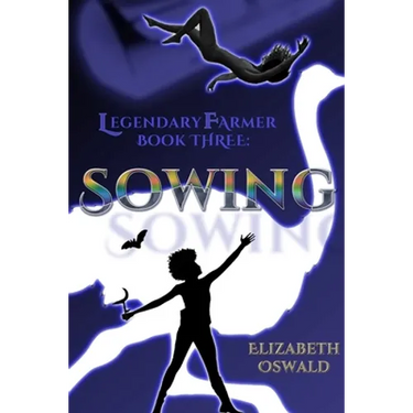 Sowing: Legendary Farmer: Book 3