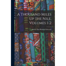 A Thousand Miles Up the Nile, Volumes 1-2