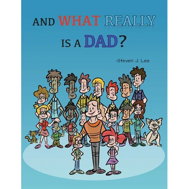 And What Really Is A Dad?