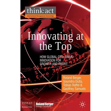 Innovating at the Top: How Global CEOs Drive Innovation for Growth and Profit
