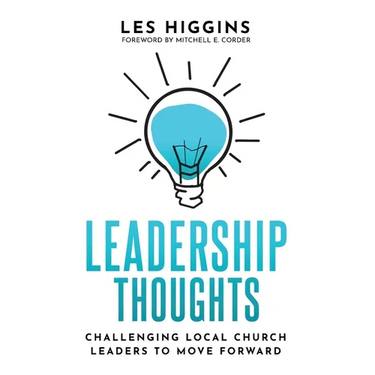 Leadership Thoughts: Challenging Local Church Leaders To Move Forward