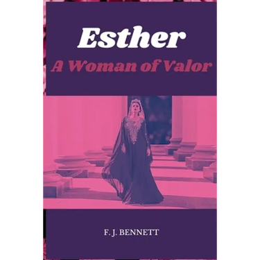 Esther: A Woman of Valor
