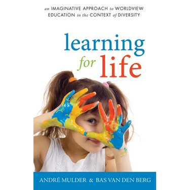 Learning for Life: An Imaginative Approach to Worldview Education in the Context of Diversity