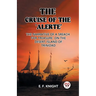 The Cruise of the 'Alerte' The Narrative Of a Sreach For Treasure On The Desert Island Of Trinidad