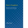 Shaw's Daughters: Dramatic and Narrative Constructions of Gender