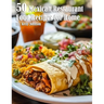 50 Mexican Restaurant Food Recipes for Home