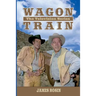 Wagon Train: The Television Series (Revised Edition)