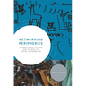 Networking Peripheries: Technological Futures and the Myth of Digital Universalism