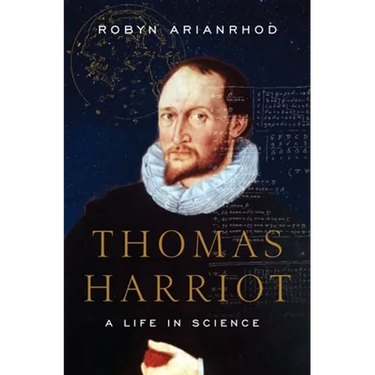 Thomas Harriot: A Life in Science