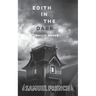 Edith in the Dark