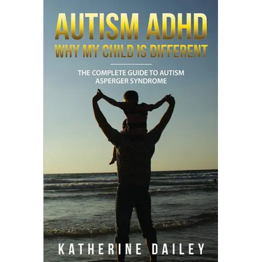 Autism ADHD Why My Child Is Different: The Complete Guide To Autism Asperger Syndrome - 10 Strategies for Celebrating Holidays With Your Autistic Chil