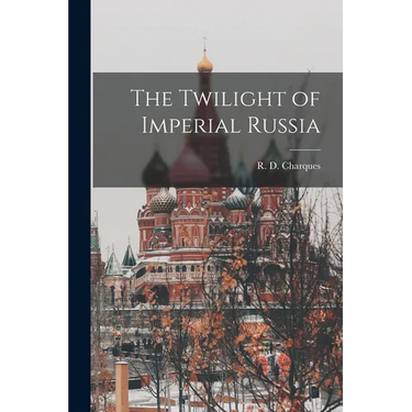 The Twilight of Imperial Russia