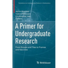 A Primer for Undergraduate Research: From Groups and Tiles to Frames and Vaccines