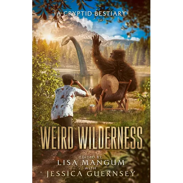 Weird Wilderness: A Cryptid Bestiary
