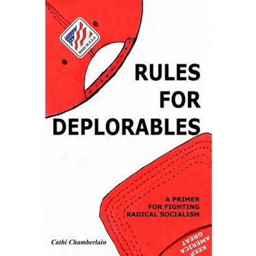 Rules for Deplorables: A Primer for Fighting Radical Socialism